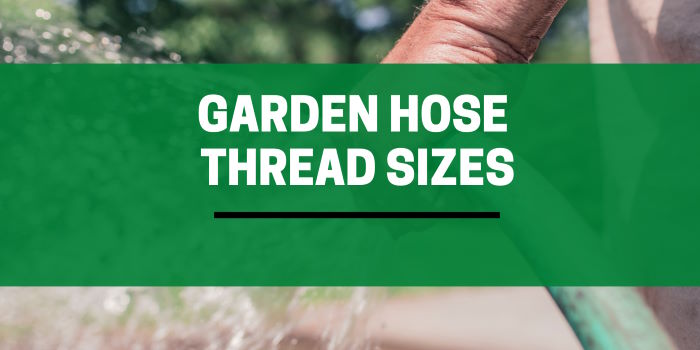 Garden Hose Thread Sizes For Connectors Fittings Spigots